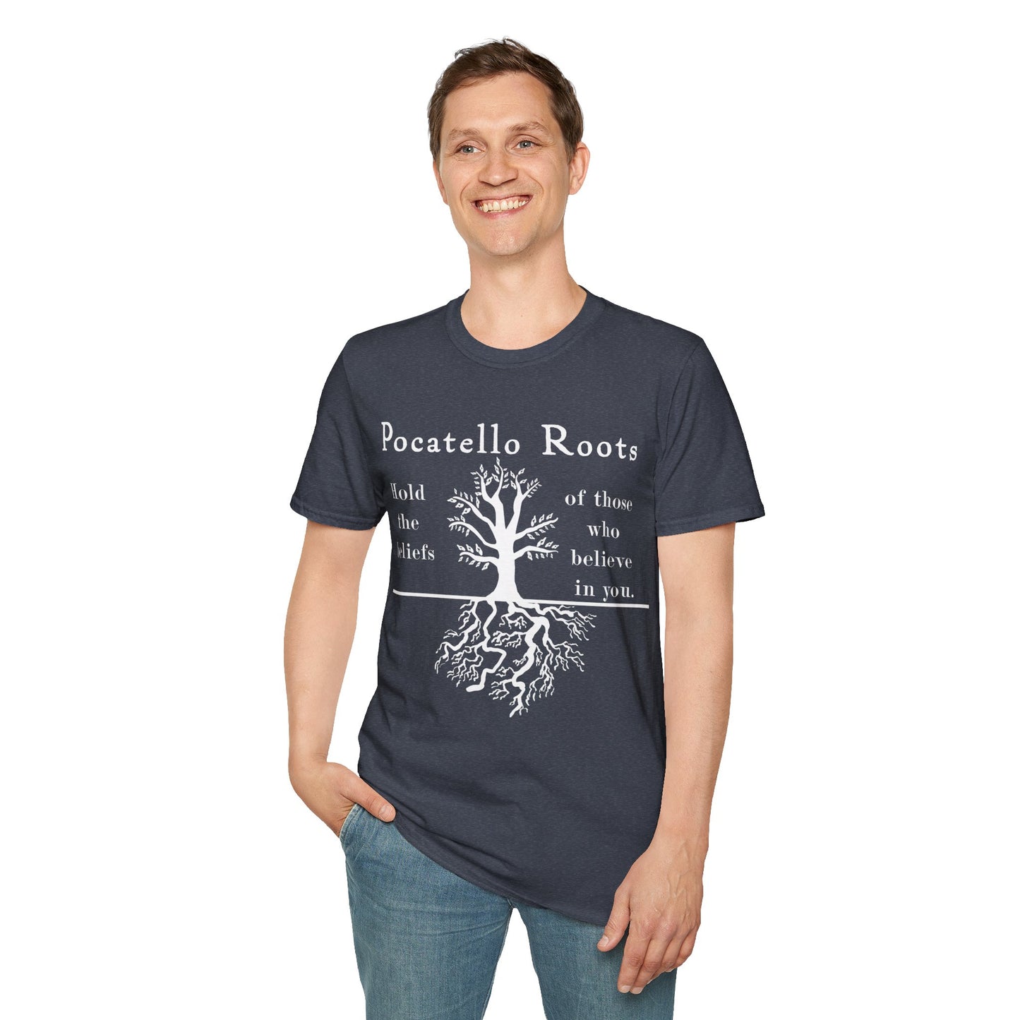 Pocatello Roots T-Shirt — "Hold the beliefs of those who believe in you" ISU Roots Tee