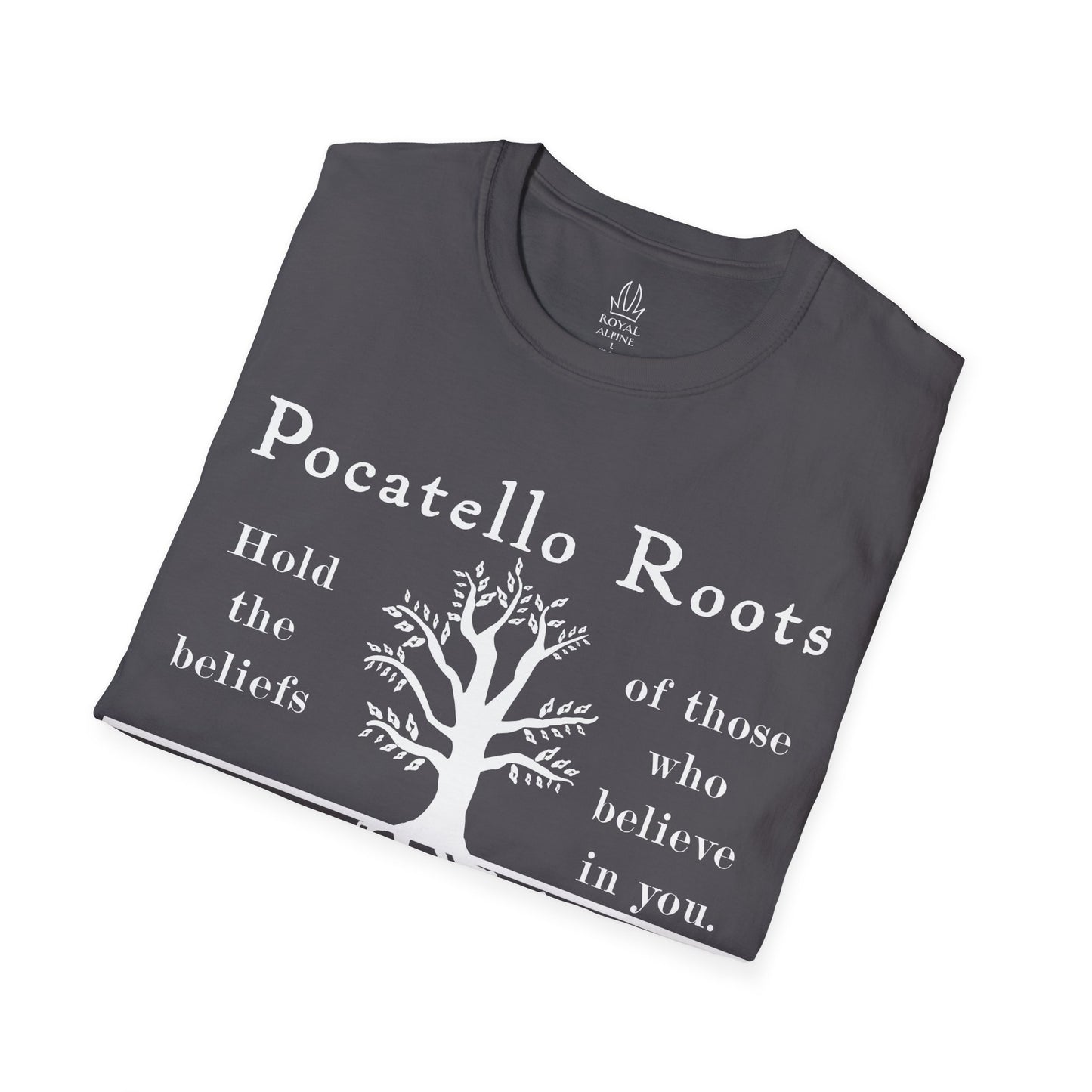 Pocatello Roots T-Shirt — "Hold the beliefs of those who believe in you" ISU Roots Tee