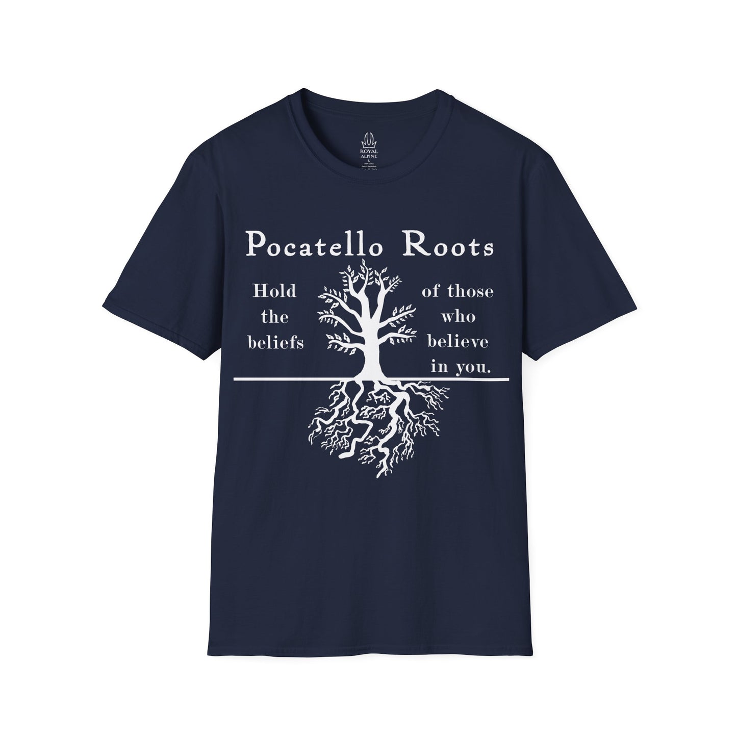 Pocatello Roots T-Shirt — "Hold the beliefs of those who believe in you" ISU Roots Tee