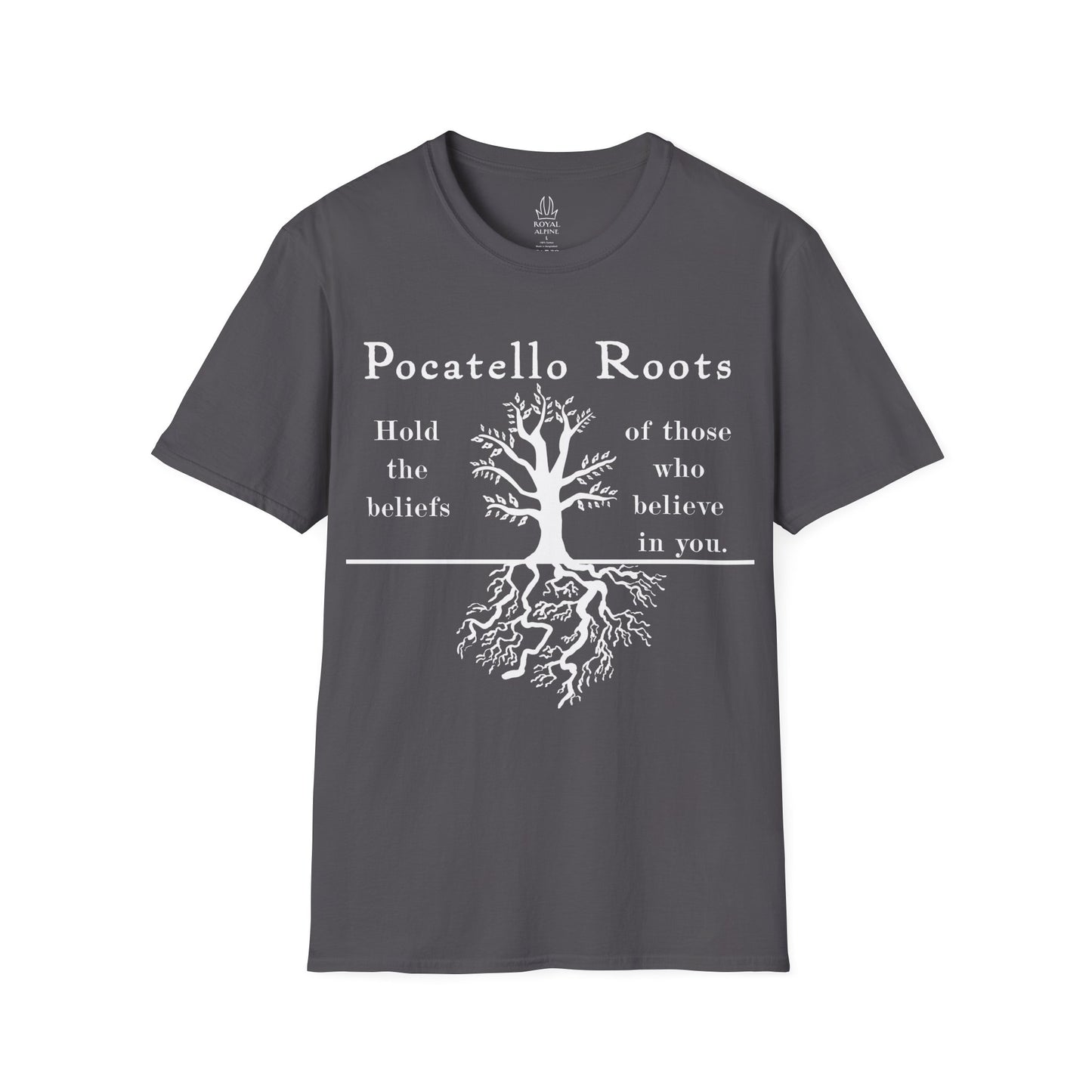 Pocatello Roots T-Shirt — "Hold the beliefs of those who believe in you" ISU Roots Tee