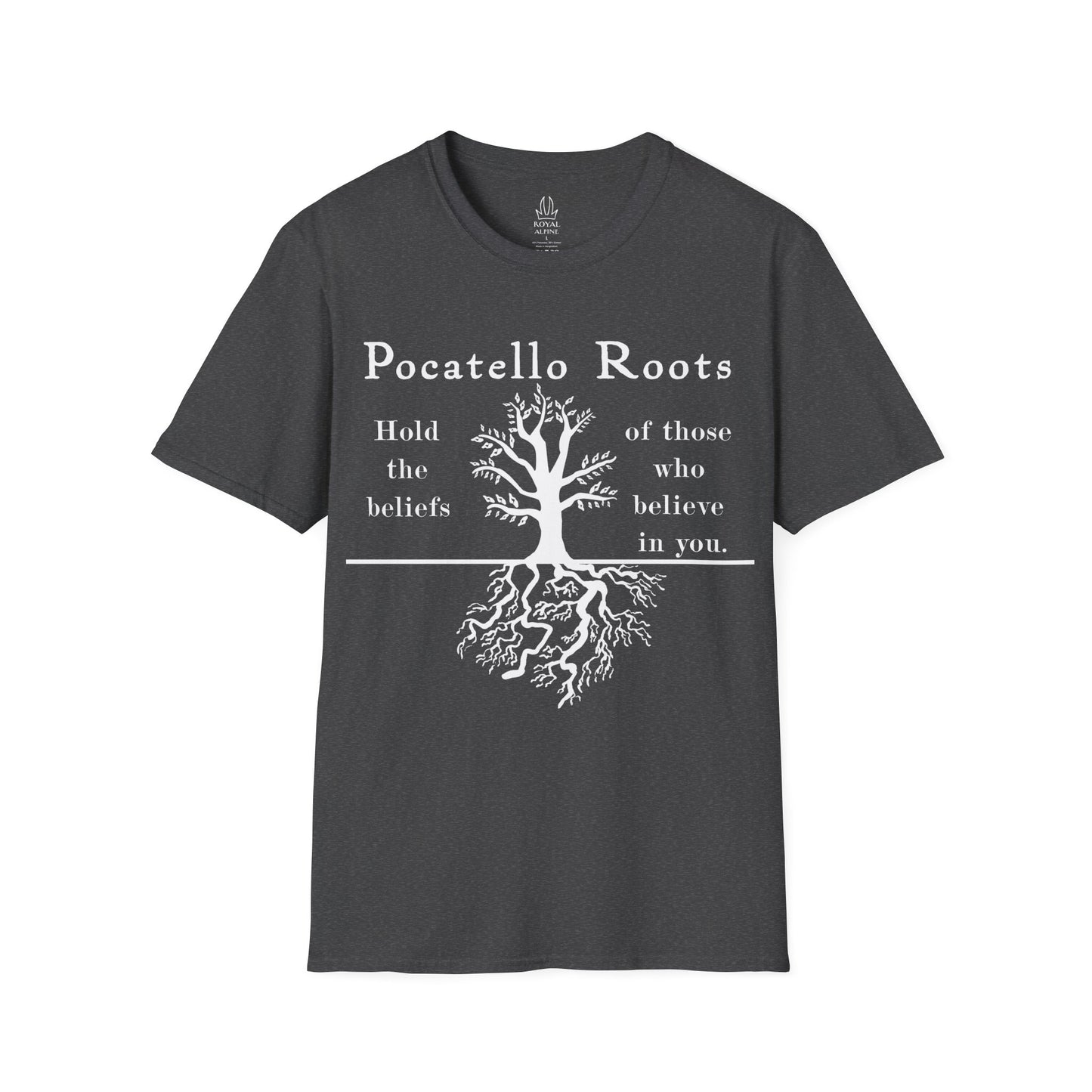 Pocatello Roots T-Shirt — "Hold the beliefs of those who believe in you" ISU Roots Tee