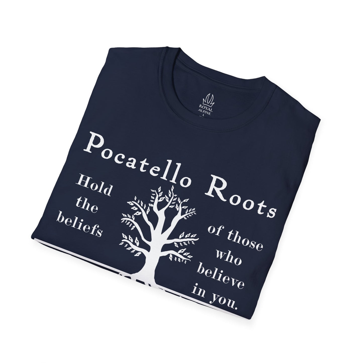 Pocatello Roots T-Shirt — "Hold the beliefs of those who believe in you" ISU Roots Tee