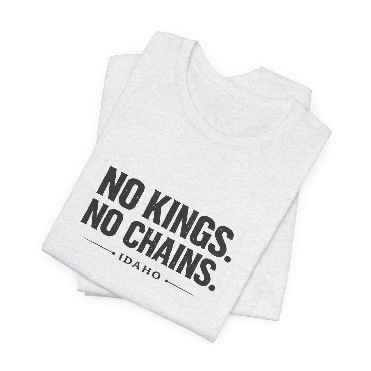 No Kings No Chains Shirt – Idaho Freedom Tee | Minimal Protest Shirt Idaho