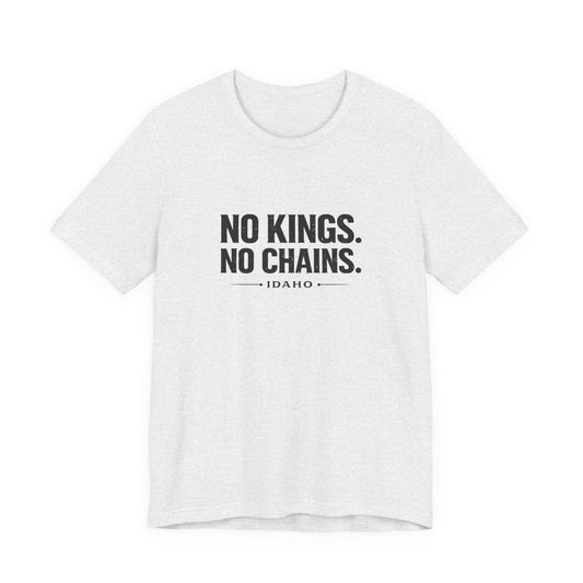 No Kings No Chains Shirt – Idaho Freedom Tee | Minimal Protest Shirt Idaho