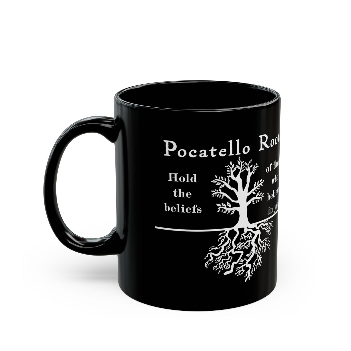 Pocatello Roots Mug — "Hold the beliefs of those who believe in you" ISU Roots Mug
