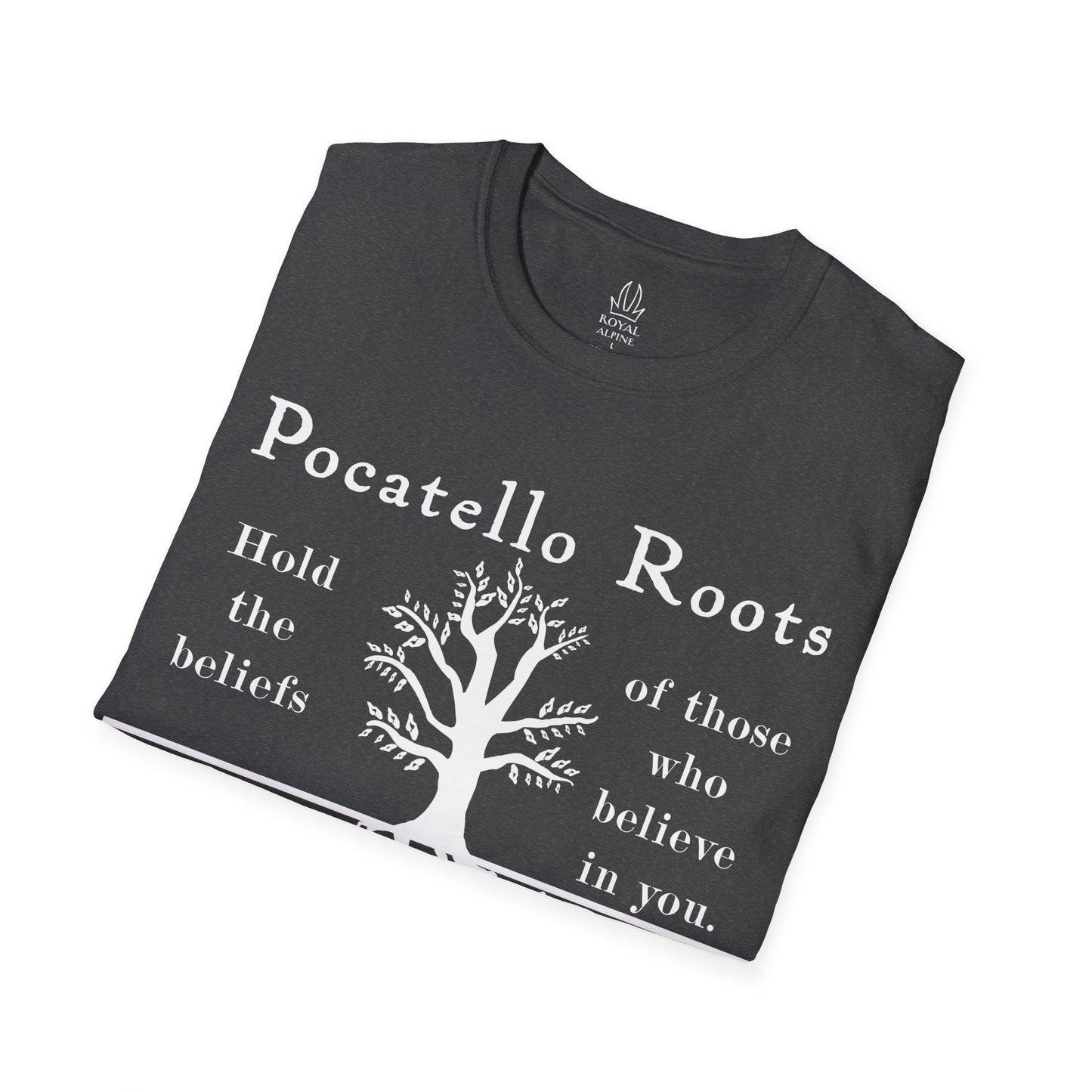 Pocatello Roots T-Shirt — "Hold the beliefs of those who believe in you" ISU Roots Tee