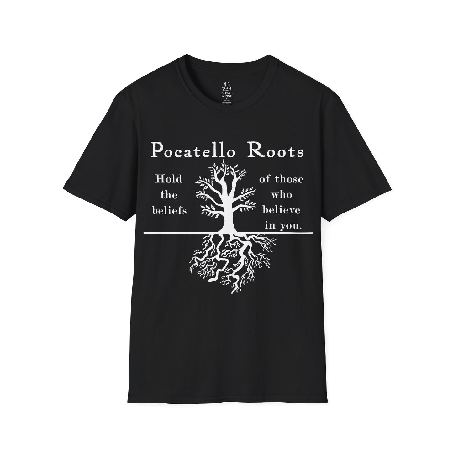 Pocatello Roots T-Shirt — "Hold the beliefs of those who believe in you" ISU Roots Tee